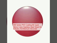 300 ซีรี่ย์ PVD Coating 8k Super Mirror สีเหล็กไร้ขัดสําหรับอุตสาหกรรมสถาปัตยกรรมตกแต่ง